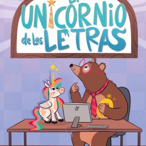EL UNICORNIO DE LAS LETRAS 2 UN OSO TRABAJADOR Y EL PROBLEMA