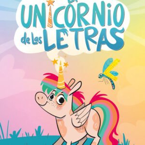 EL UNICORNIO DE LAS LETRAS 1 UNA LIBELULA SIN VOLAR