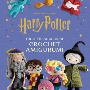HARRY POTTER: OFFICIAL BOOK OF CROCHET AMIGURUMI