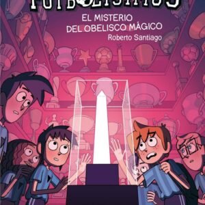 FUTBOLISIMOS 12 EL MISTERIO DEL OBELISCO MAGICO