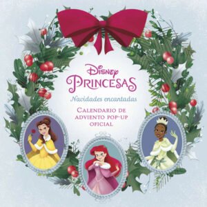 DISNEY PRINCESAS NAVIDADES ENCANTADAS CALENDARIO DE ADVIENT