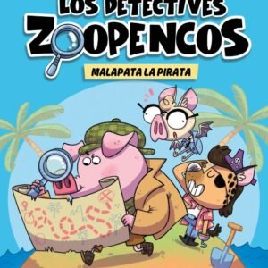 LOS DETECTIVES ZOOPENCOS 5 MALAPATA LA PIRATA