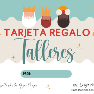 TARJETA REGALO NAVIDAD/REYES MAGOS "NUESTROS TALLERES"