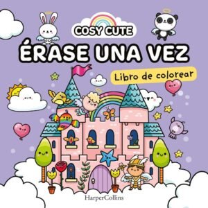 COSY CUTE ERASE UNA VEZ UN LIBRO PRECIOSO PARA COLOREAR