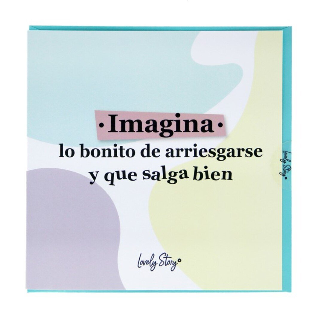 V42G00001444 TARJETA DE FELICITACIÓN IMAGINA LO BONITO DE ARRIEGARSE Y QUE SALGA BIEN LOVELY - Imagen 1